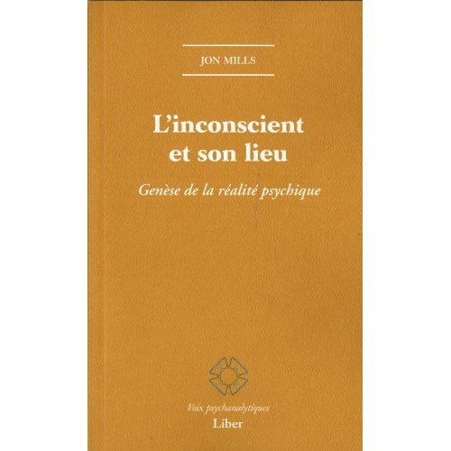 Emprunter L'inconscient et son lieu. Genèse de la réalité psychique livre