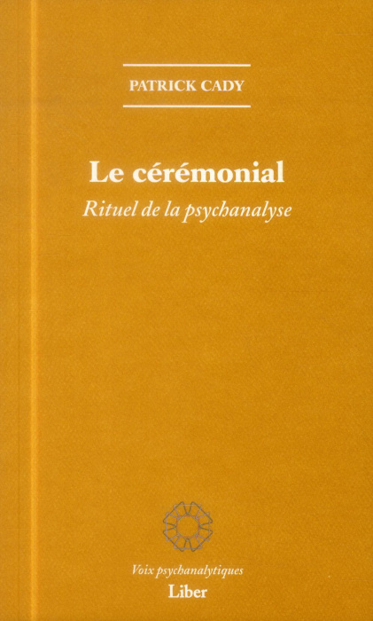 Emprunter Le cérémonial. Rituel de la psychanalyse livre