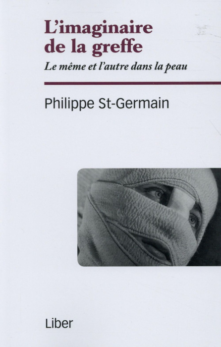 Emprunter L'imaginaire de la greffe. Le même et l'autre dans la peau livre