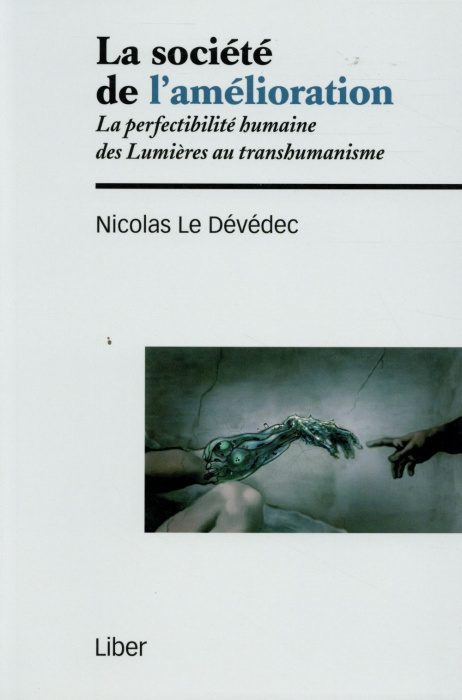Emprunter La société de l'amélioration. La perfectibilité humaine des Lumières au transhumanisme livre