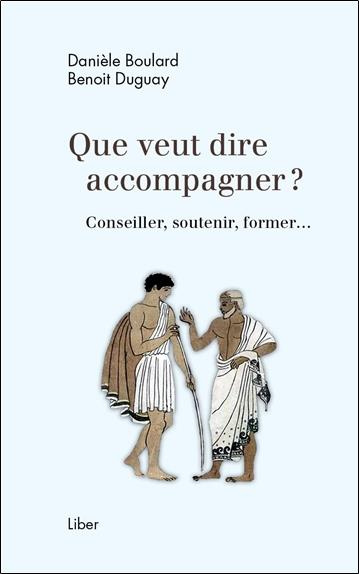 Emprunter Que veut dire accompagner ? Conseiller, soutenir, former... livre