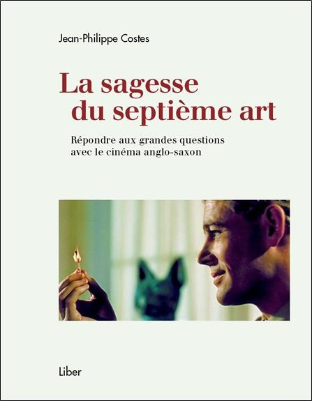 Emprunter La sagesse du septième art. Répondre aux grandes questions avec le cinéma anglo-saxon livre
