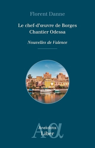 Emprunter Nouvelles de Valence Tome 1 : Le chef-d'oeuvre de Borges ; Chantier Odessa livre