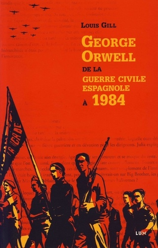 Emprunter George Orwell, de la guerre civile espagnole à 1984 livre