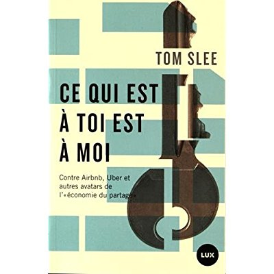 Emprunter Ce qui est à toi est à moi. Contre Airbnb, Uber et autres avatars de