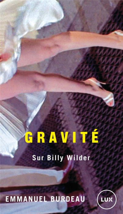 Emprunter Gravité. Sur Billy Wilder livre