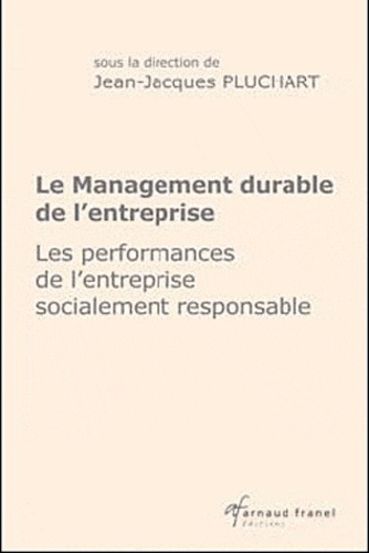 Emprunter Le management durable de l'entreprise. Les performances de l'entreprise socialement responsable livre