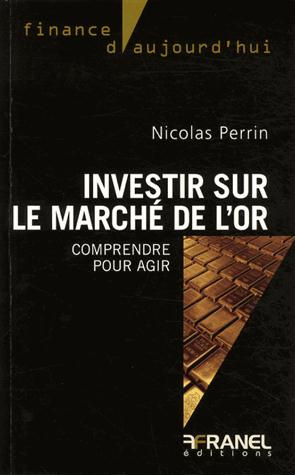 Emprunter Investir sur le marché de l'or. Comprendre pour agir livre