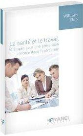 Emprunter La santé et le travail. 10 étapes pour une prévention efficace dans l'entreprise livre