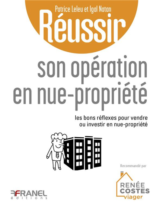 Emprunter Réussir son opération en nue-propriété. Les bons réflexes pour vendre ou investir en nue-propriété livre