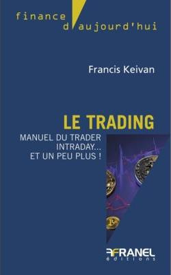 Emprunter Le trading. Manuel du trader intraday... et un peu plus ! livre