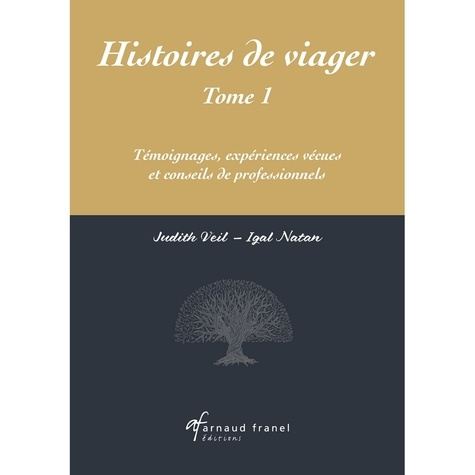 Emprunter Histoires de viager . Tome 1, Témoignages, expériences vécues et conseils de professionnels livre