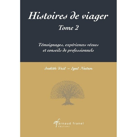 Emprunter Histoires de viager. Tome 2, Témoignages, expériences vécues et conseils de professionnels livre