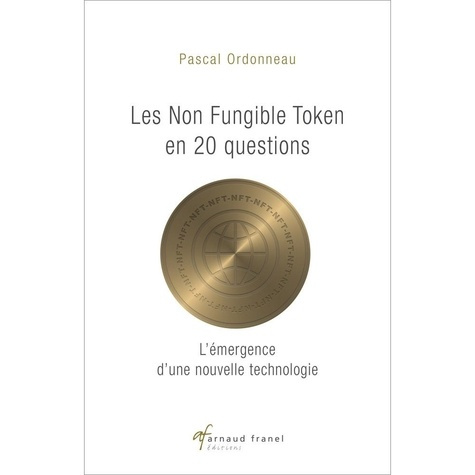 Emprunter Les Non Fungible Tokens en 20 questions. L’émergence d’une nouvelle technologie livre