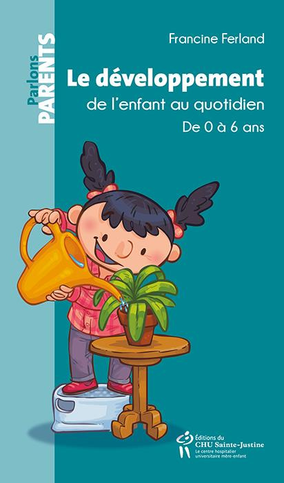 Emprunter Le développement de l'enfant au quotidien. De 0 à 6 ans, 2e édition livre