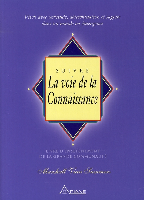 Emprunter Suivre la voie de la connaissance. Vivre avec certitude, détermination et sagesse dans un monde en é livre