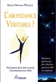 Emprunter L'abondance véritable ? Bonheur, processus de création personnelle et maîtrise livre