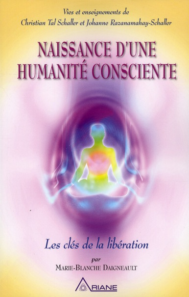 Emprunter Naissance d'une humanité consciente. Les clés de la libération. Vies et enseignements de Christian T livre