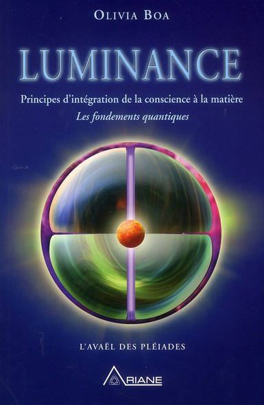 Emprunter Luminance. Principe d'intégration de la conscience à la matière. Les fondements quantiques livre
