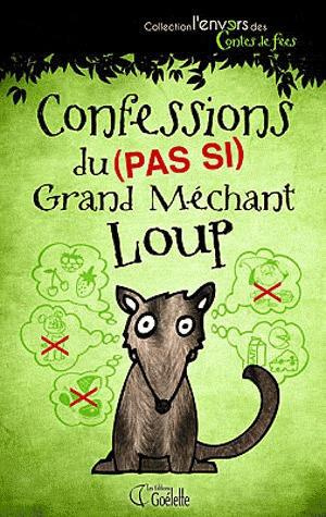 Emprunter Confessions du (pas si) Grand Méchant Loup livre