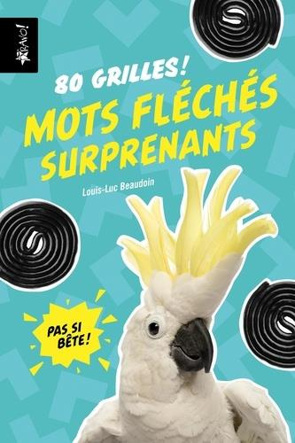 Emprunter Mots fléchés surprenants. 80 grilles ! livre