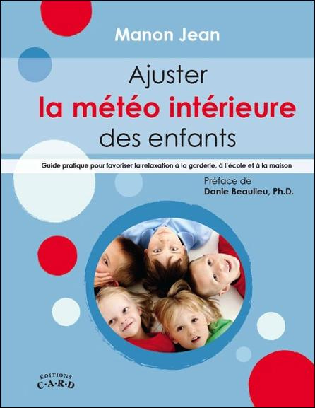 Emprunter Ajuster la météo intérieure des enfants. Guide pratique pour favoriser la relaxation à la garderie, livre