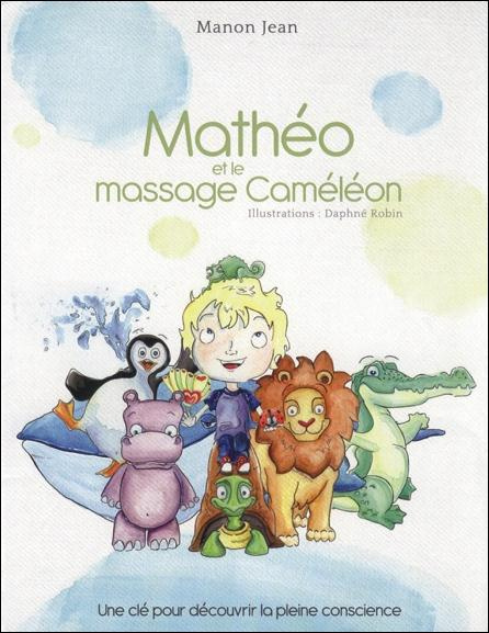 Emprunter Mathéo et le massage caméléon livre