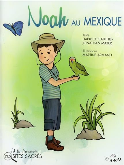 Emprunter Noah au Mexique. A la découverte des sites sacrés livre