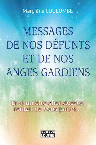 Emprunter Messages de nos défunts et de nos anges gardiens. Et si un être cher décédé tentait de vous parler.. livre