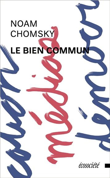 Emprunter Le bien commun. Entretiens avec David Barsamian livre