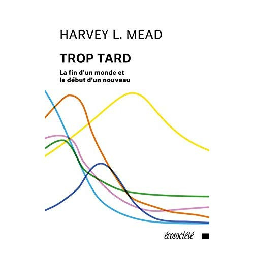 Emprunter Trop tard. La fin d'un monde et le début d'un nouveau livre