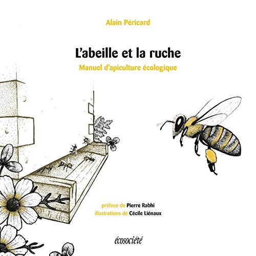 Emprunter L'abeille et la ruche. Manuel d'apiculture écologique livre
