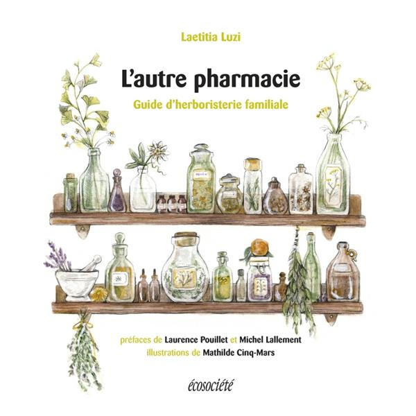 Emprunter L'autre pharmacie. Guide d'herboristerie familiale livre