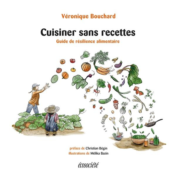 Emprunter Cuisiner sans recettes. Guide de résilience alimentaire livre