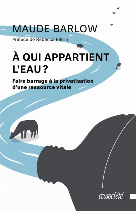 Emprunter A qui appartient l'eau ? Faire barrage à la privatisation d'une ressource vitale livre