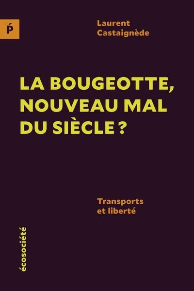 Emprunter La bougeotte, nouveau mal du siècle. Transports et liberté livre