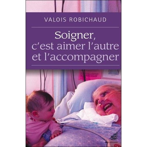 Emprunter Soigner, c'est aimer l'autre et l'accompagner livre