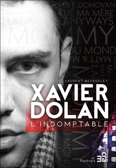 Emprunter Xavier Dolan l'indomptable livre