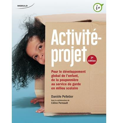 Emprunter Activité-projet. Pour le développement global de l'enfant, de la pouponnière au service de garde en livre