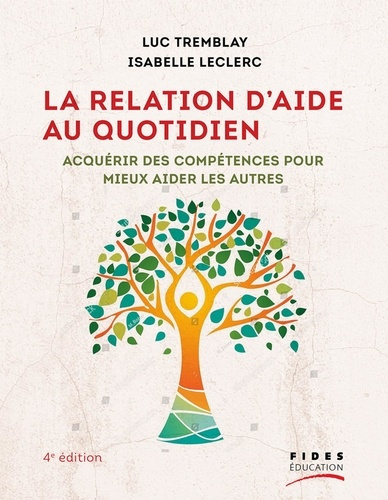 Emprunter La relation d'aide au quotidien. Acquérir des compétences pour mieux aider les autres, 4e édition livre