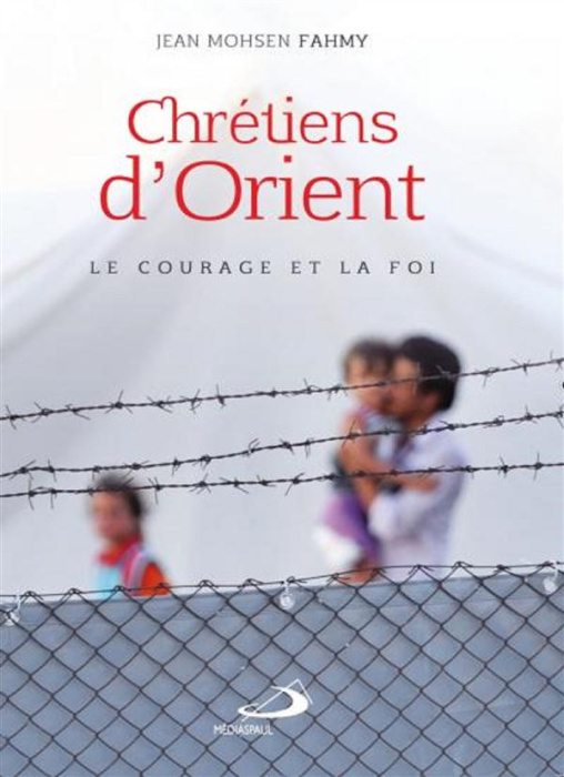 Emprunter Chrétiens d'Orient. Le courage et la foi livre