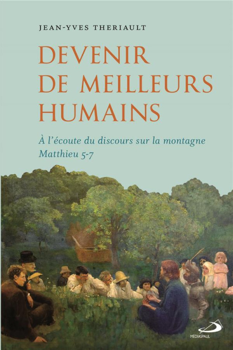 Emprunter Devenir de meilleurs humains. A l'écoute du discours sur la montagne Matthieu 5-7 livre