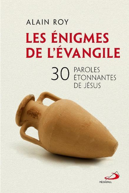 Emprunter Les énigmes de l'évangile. 30 paroles étonnantes de Jésus livre