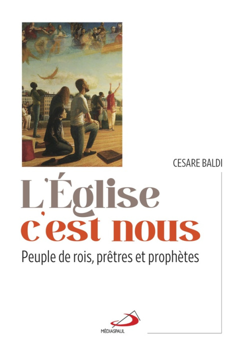 Emprunter L'Eglise c'est nous. Peuple de rois, prêtes et prophéties livre