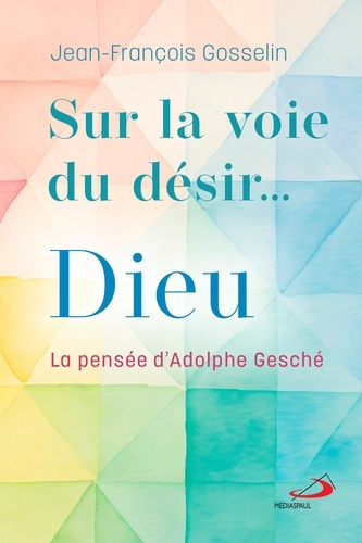 Emprunter Sur la voie du désir... Dieu. La pensée d'Adolphe Gesché livre