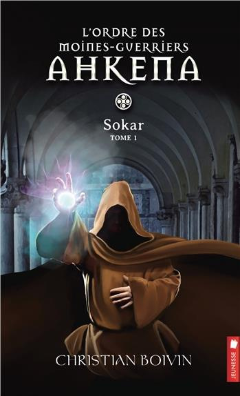 Emprunter L'ordre des moines-guerriers Ahkena Tome 1 : Sokar livre