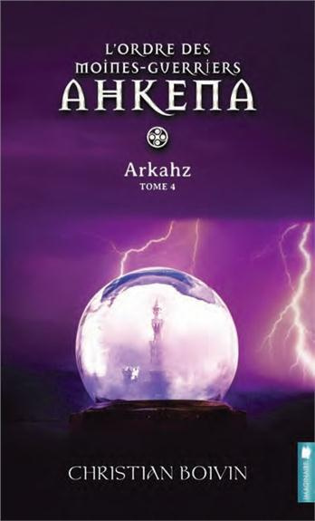 Emprunter L'ordre des moines-guerriers Ahkena Tome 4 : Arkahz livre