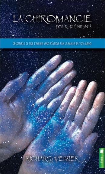 Emprunter La chiromancie pour débutants - Découvrez ce que l'avenir vous réserve par l'examen de vos mains livre