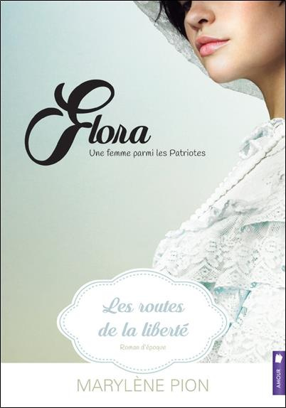 Emprunter Flora - Une femme parmi les patriotes Tome 1 : Les routes de la liberté livre