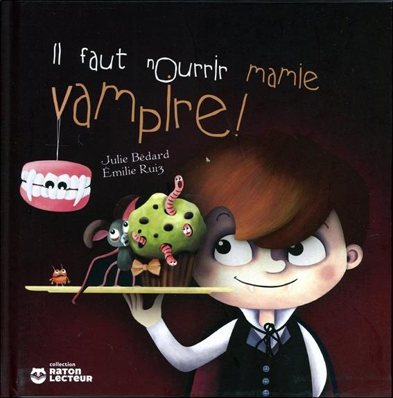 Emprunter Il faut nourrir mamie vampire ! livre
